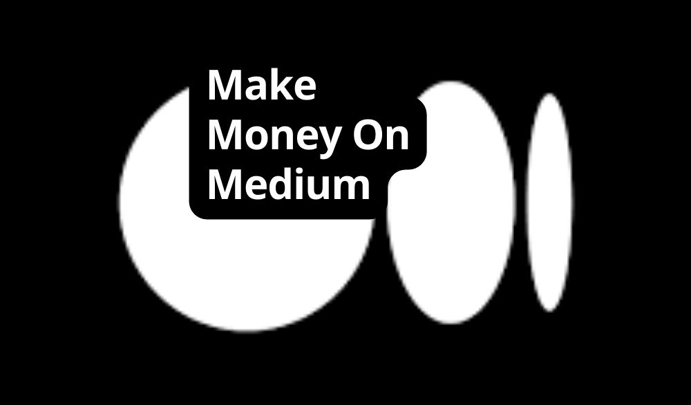 how to make money on medium