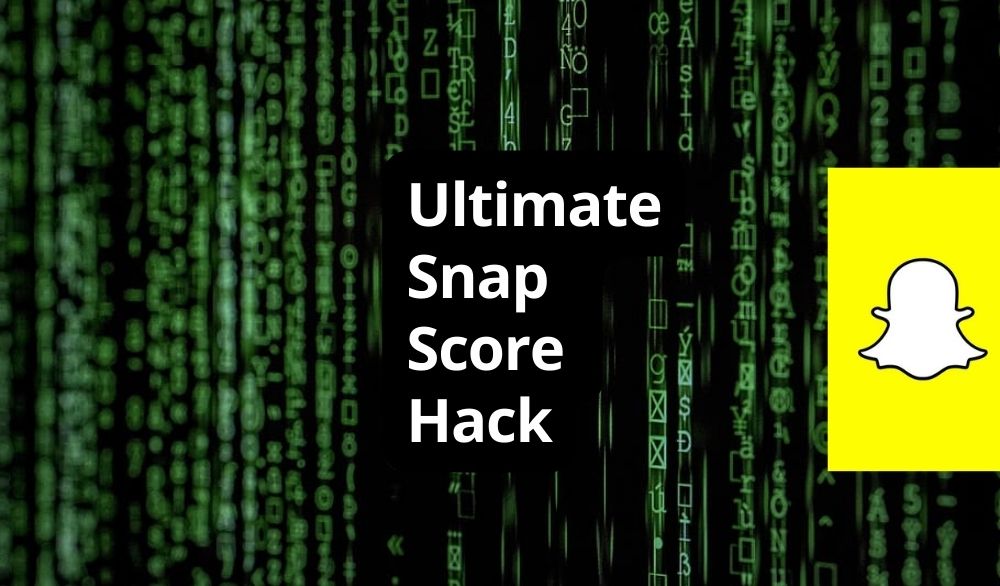 Ultimate Snapchat Score Hack